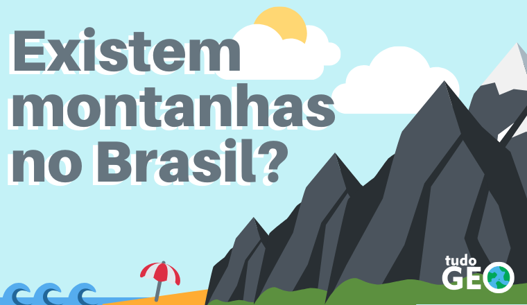 É verdade que no Brasil não tem montanha?